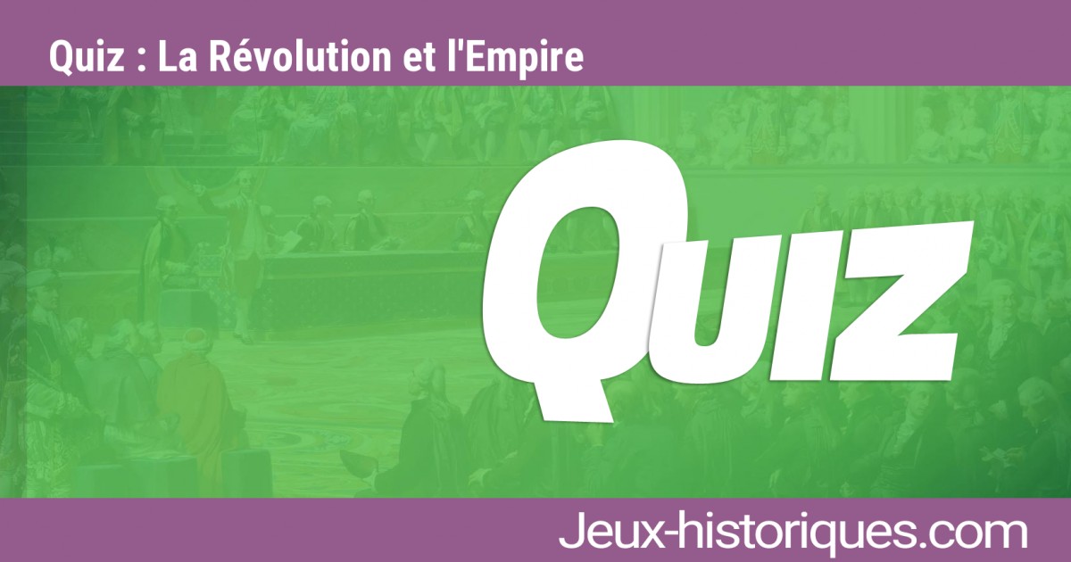 jeux-historiques.com jeux quizz gratuits d'histoire Quiz La Revolution